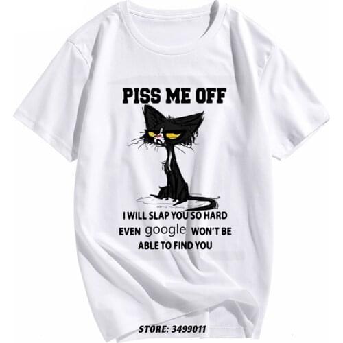 Piss Me Off Cat Graphic T Shirt Premium Cotton Streetwear Mens Tshirt Happy New Year Brand New Casual T Shirt