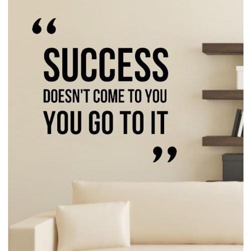 Success You Go To It Wall Sticker Office Art Murals Removable Wall Decor Vinyl Motivational Inspiration Gym Sport Wall Decal