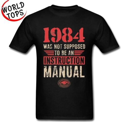 High Quality Birthday T Shirts Oversized Faddish Vintage Letter Tshirt Men 1984 Was Not Supposed To Be An Instruction Manual