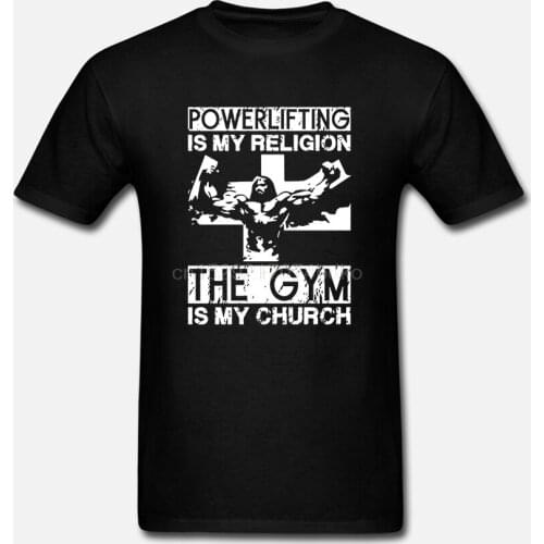 Powerlifting Is My Religion The Gym Is My Church T Shirt Round Collar Gift Summer 2019 Men T Shirt Hiphop Tops Personality_YT