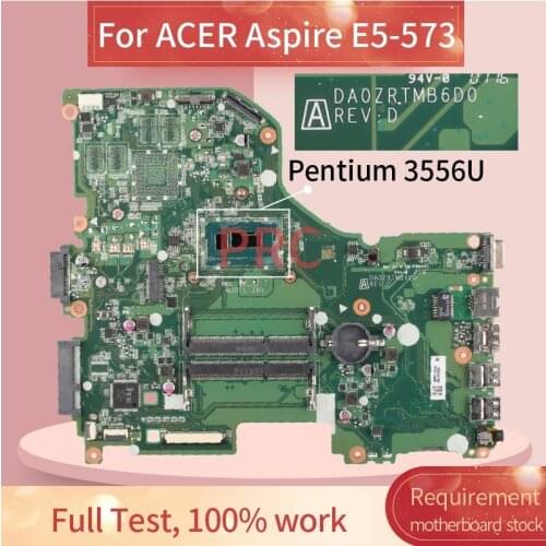 For ACER Aspire E5-573 Pentium 3556U Notebook Mainboard DA0ZRTMB6D0 SR1E3 DDR3 Laptop Motherboard
