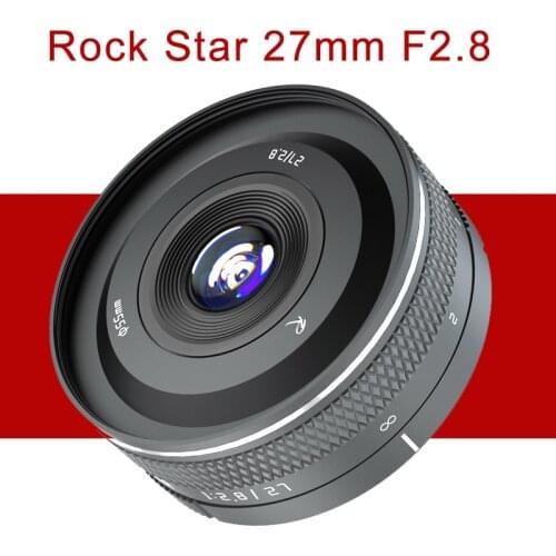 Rock Star 27mm F2.8 Lens for Fuji XF Sony E Nikon Z Canon EF-M M4/3 Leica L SIGMA L mount Camera Humanities Food shotting Lens