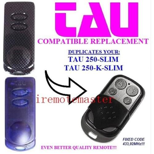 TAU 250-SLIM remote ,TAU 250-K-SLIM garage door replacement remote FIXED CODE 433,92MHZ VERY 2018