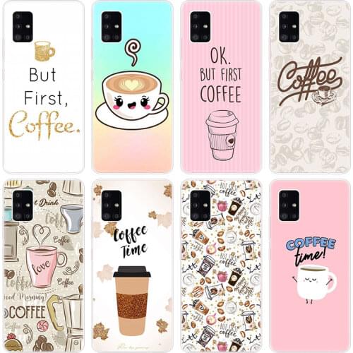 Ok but First coffee time Soft Case for Samsung Galaxy A12 A02 A03S A21S A22 A32 A52 A72 A82 Quantum 2 S21 Plus FE Ultra M02S M12