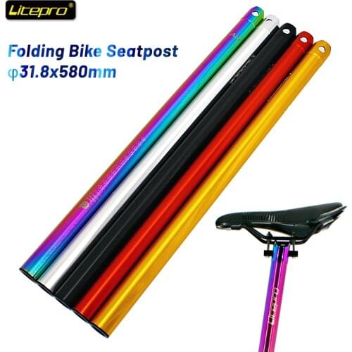 Litepro Folding Bike ultra-light seatpost seatrod aluminum alloy 31.8 * 580mm seat post seat tube Seatpost Bicycle Accessories