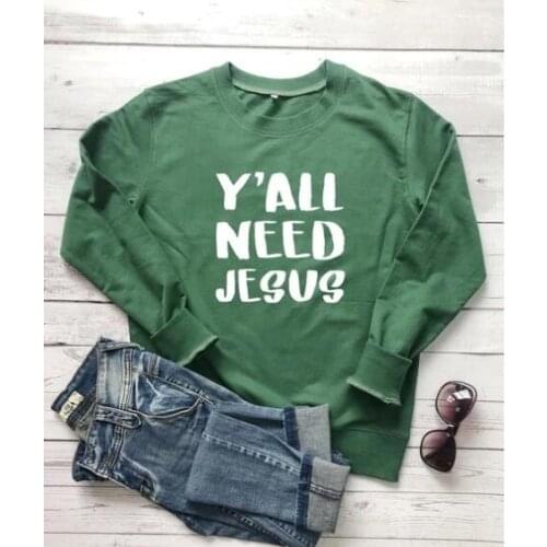 Y'all Need Jesus Christian Sweatshirt Faith Clothing Bible Verse Hoodies Funny Jesus Aesthetic Graphic Pullover quote art Jumper