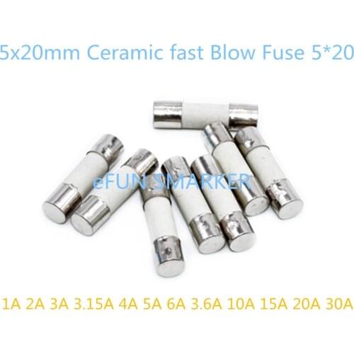 10PCS 5x20mm Ceramic fast Blow Fuse 5*20 1A 2A 3A 3.15A 4A 5A 6A 6.3A 10A 15A 20A 30A 250V Ceramic Tube Fuses
