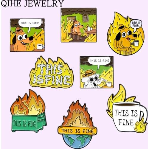 THIS IS FINE Enamel Pin Cartoon Dog Brooches Lapel Pins Badge Shirt Bag Funny Animal Jewelry Gift for Fans Friends Wholesale