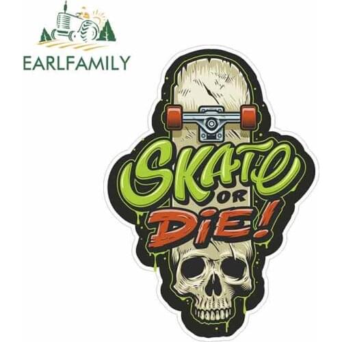 EARLFAMILY 13cm x 9.5cm For Skate Or Die Car Graphic Decal Vinyl Sticker Car Truck Pinup Car Assessoires Personality Sticker