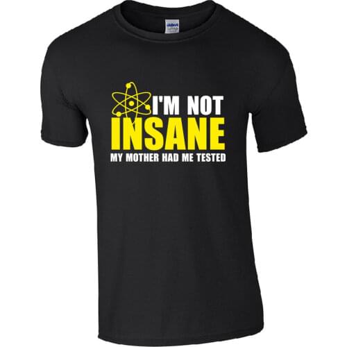 I'm Not Insane T-Shirt Funny Big Bang Theory Sheldon Cooper Kids Mens Top tee shirt homme Cotton short sleeve t shirt