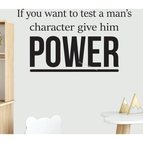 If you want to test a mans character give him power Quote Wall Sticker Inspirational Home Art Decor bedroom Vinyl posters DG298