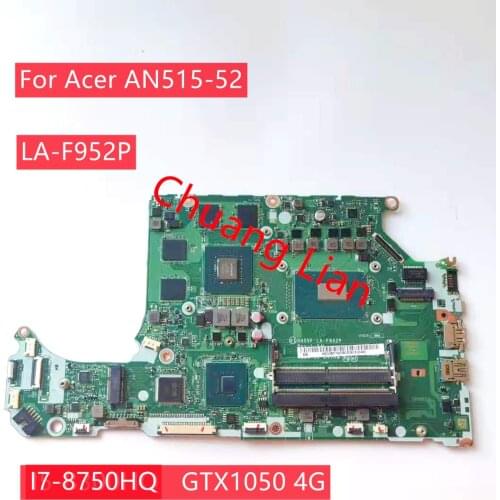 LA-F952P For Acer AN515-52 Mainboard Motherboard with CPU I7-8750HQ SR3YY GPU N17P-G0-A1 GTX1050 4G DDR4 100% Fully Tested