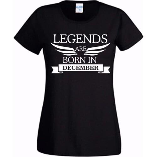 2019 New Fashion Brand Clothing O-Neck Teenage T-Shirt Legends Are Born In December Birthday Present Gift Womens T-Shirt