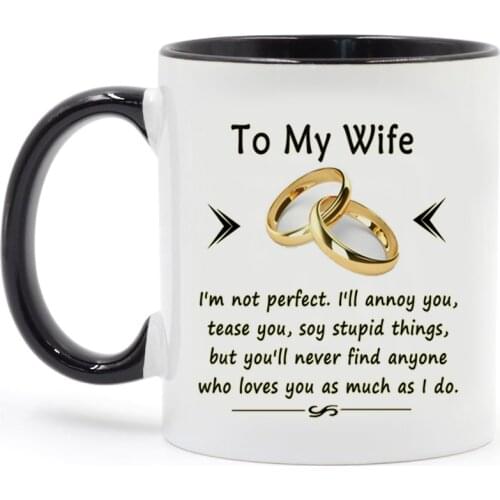 To My Wife Or Husband Gift Wedding Anniversary 11oz Ceramic Milk Coffee Tea Mugs and Cup