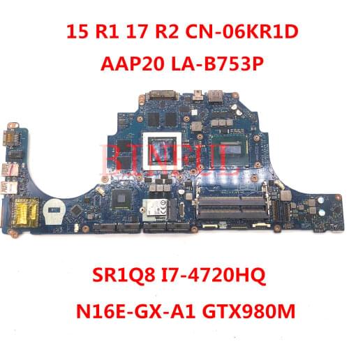 For 15 R1 17 R2 Laptop motherboard CN-06KR1D 06KR1D AAP20 LA-B753P With SR1Q8 I7-4720HQ CPU N16E-GX-A1 GTX 980M 100%full Tested