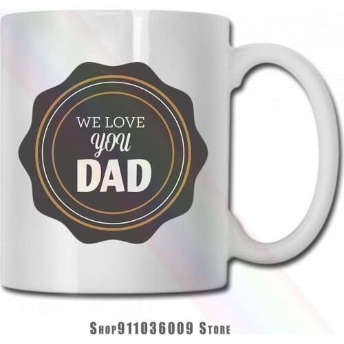 We Love You Dad mug cup tazas