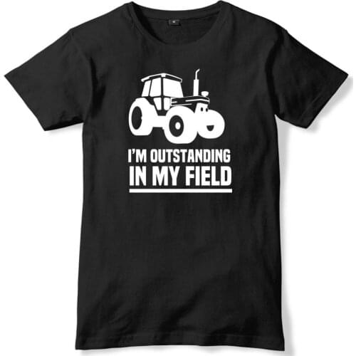 I'M Outstanding In My Field Mens Funny Unisex T-Shirt 2019 Brand New Men Clothing Fashion MenS T Shirts Design Tee Shirts