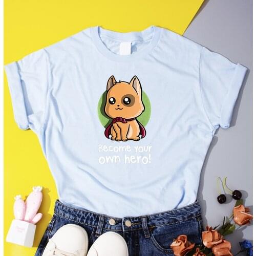 Kawaii Cartoon Dog Printed Womens T Shirts Become Your Own Hero T Shirt Comfy Cotton Lady Tops 2021 Urban Vogue Trend T-Shirt