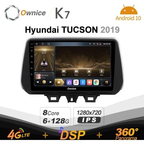 Ownice K7 6G+128G Ownice Android 10.0 Car Radio for Hyundai TUCSON 2019 GPS 2din 4G LTE 5G Wifi autoradio 360 SPDIF 1280*720