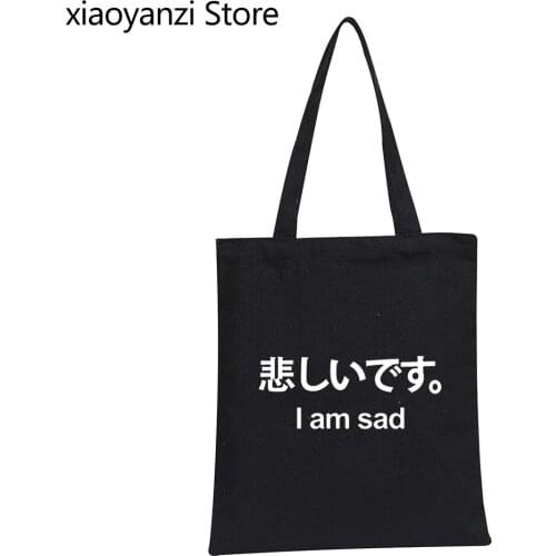 I AM SAD Japanese Letters Print Women Canvas Shopping Bags Casual Funny Handbag For Lady Tumblr Eco Reusable Shoulder Bag SL-215