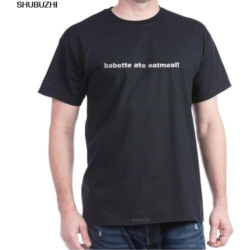 T Shirt Gift More Size And Colors Babette Ate Oatmeal MenS Crew Neck Short-Sleeve Premium Tee Shirts sbz8330