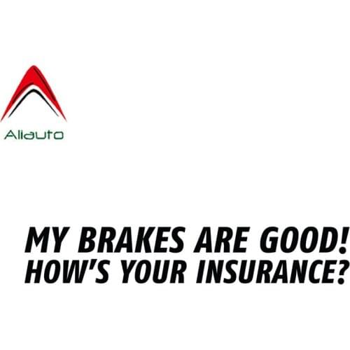 Aliauto Funny Car Sticker My Brakes Are Good! Hows Your Insurance? Reflective Creative Decal Black Silver Vinyl,17cm*3cm