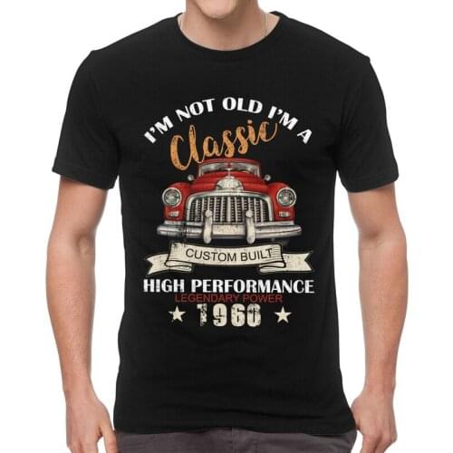 I'm Not Old I'm A Classic 1960 Tshirt Men Tee Tops Cotton T Shirts Short Sleeve Vintage 60th Birthday Gift Car Lover T-shirt
