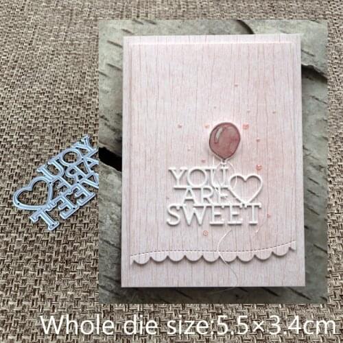New Design Craft Metal Cutting Die cut die you are sweet letters heart scrapbooking Album Paper Card Craft Embossing Die Cuts