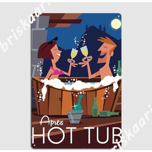 Apres Hot Tub Poster Metal Plaque Plates Club Bar Cave Printing Tin sign Poster