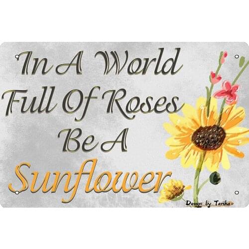Be A Sunflower 8X12 Inch Tin Vintage Look Decoration Poster Sign for Home Kitchen Bathroom Farm Garden Garage Wall Decor