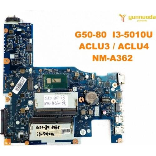 Original for Lenovo G50-80 Laptop motherboard G50-80 I3-5010U ACLU3 ACLU4 NM-A362 tested good free shipping