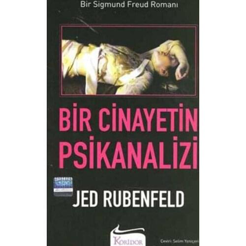 A Cinayetin Psikanalizi Jed Rubenfelnd Corridor Yayıncılık Publishing House General Sequence (TURKISH)