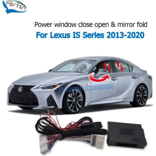 Forten Kingdom Car Side Rear View Mirror Folding And Auto Window Closer Open Kit For Lexus IS Series 2013-2020 Plug And Play