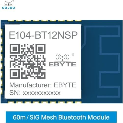 2.4GHz SIG Bluetooth Mesh Networking Module Cojxu E104-BT12NSP 60m Long Rang Ultra-small Size TLSR8253F512 UART SMD Transceiver
