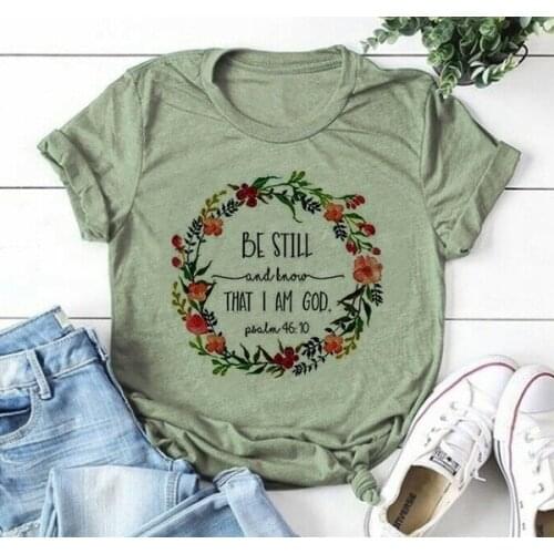 Be Still and Know That I Am God Short Sleeve tee t New Women Fashion Christian T-Shirt Religious Shirt Faith Shirts Bible Verse