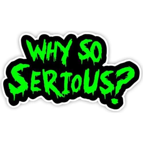 13cm x 7.2cm Why So Serious Sticker Decal Window Green Truck Laptop Wall Car Accessories