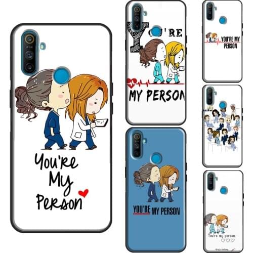 Greys Anatomy TV Show You are my person Case For OnePlus 8T 7T Nord 7 8 9 Pro Cover For Realme C3 C15 C21 7i Q3 6 7 8 Pro GT Neo