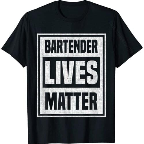 Bartender Lives Matter Funny Design T-Shirt Tshirts Tops Shirt Discount Cotton Summer Design Mens