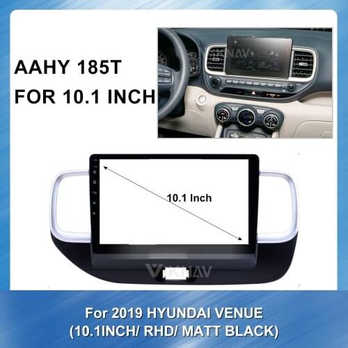 10.1 inch Car Audio Frame Car Radio gps navigation fascia panel is suitable for HYUNDAI VENUE 2019 (RHD MATT BLACK) Frame Kit