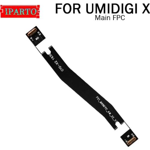 UMIDIGI X Main Board FPC 100% Original Main Ribbon flex cable FPC Accessories part replacement for UMIDIGI X Phone