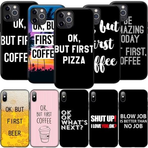 GX159 OK But First Coffee Silicone Soft Case for iPhone 12 Mini 11 Pro XS Max XR X 8 7 6 6S Plus 5 5S SE 2020