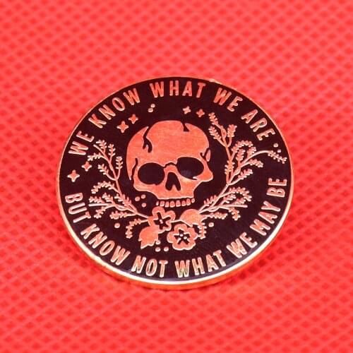 Skull pin we know what we are inspirational brooch flower skeleton horror art badge punk Gothic jewelry Halloween gift