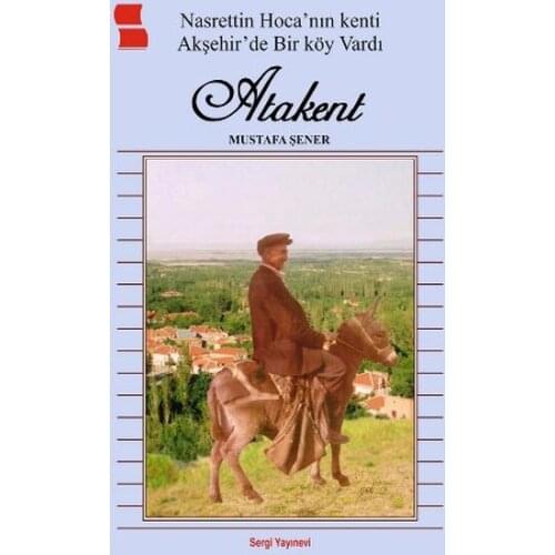 Nasrettin Hoca' the City Akşehir'de Had A Village Atakent Mustafa Ener Exhibition Publishing House