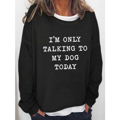 Womens Loose T-shirts Spring Autumn Casual Female O-Neck Long Sleeve Letter Talking To My Dog Today Printed Tee Tops WDC7765