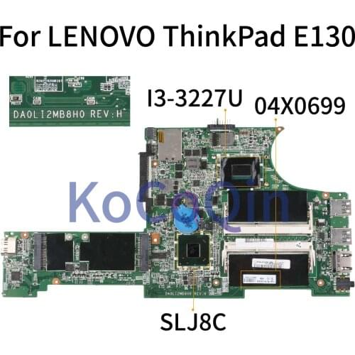 KoCoQin Laptop motherboard For LENOVO ThinkPad Edge 130 E130 I3-3227U Mainboard 04X0699 DA0LI2MB8H0 SR0XF SLJ8C