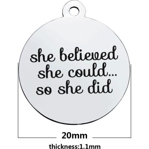 20pcs 20mm Laser engraving She believed she could so she did charm for bracelet disc pendants tag Stainless steel fitting DIY
