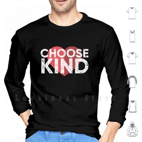 Choose Kind hoodies Choose Kind Kindness Matters It Matters Wonder Be Kind Positive Message Anti