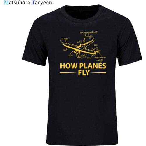 How Planes Fly T-Shirt Funny Aerospace Engineer T-ShirtS For Men O-Neck TShirt O-Neck Fashion Casual High Quality tee