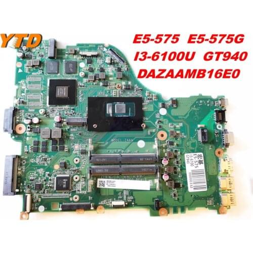 Original for ACER E5-575 E5-575G Laptop motherboard E5-575G I3-6100U GT940 DAZAAMB16E0 tested good free shipping