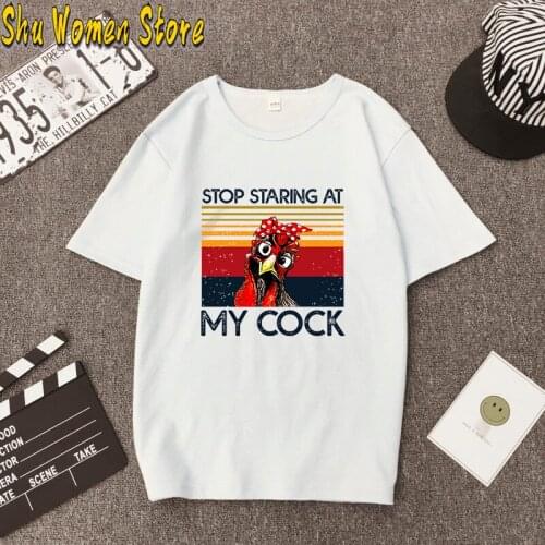 Stop Staring At My Cock Printing T-shirts Women Summer Funny Graphic Tee Aesthetic Female T Shirt Short Sleeve Women Tops 2021